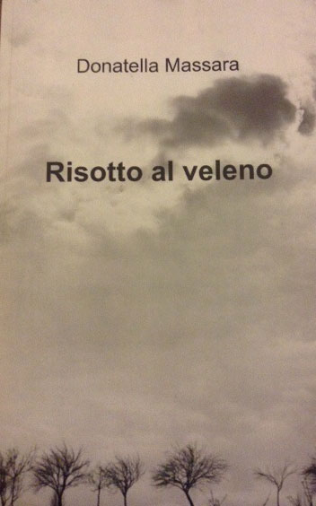 <em>Risotto al veleno</em> di Donatella Massara.