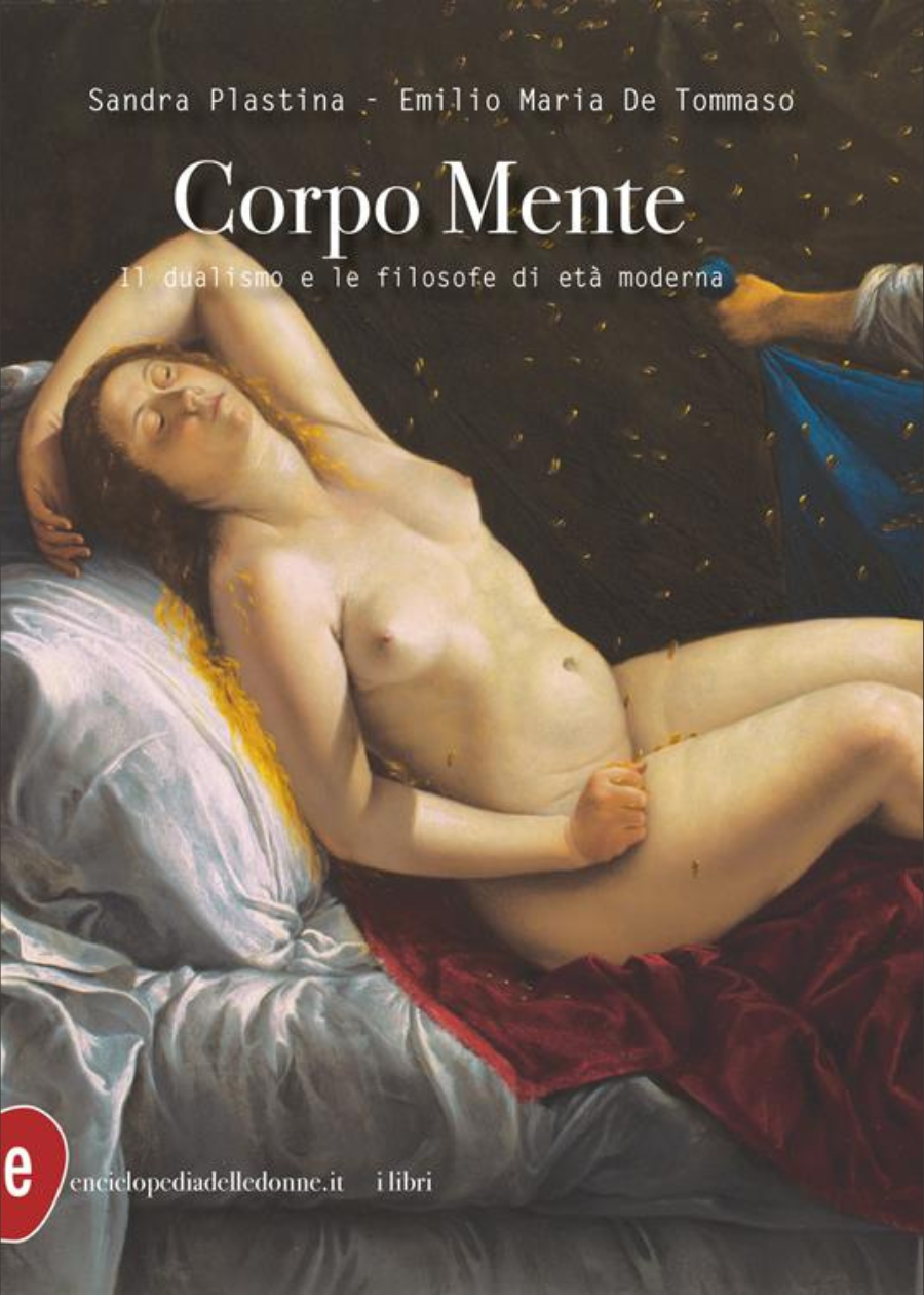 copertina di: Corpo Mente Il dualismo e le filosofe di età moderna di Sandra Plastina, Emilio Maria De Tommaso