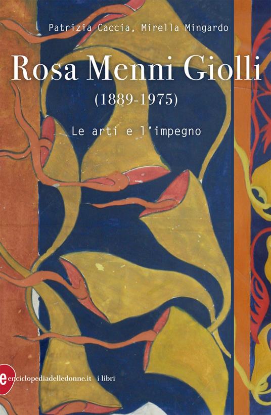 copertina di: Rosa Menni Giolli (1889-1975) Le arti e l’impegno di Patrizia Caccia, Mirella Mingardo